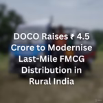 DOCO Raises ₹4.5 Crore to Modernise Last-Mile FMCG Distribution in Rural India