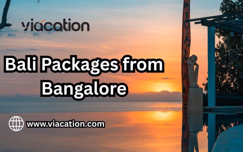Plan Your Bali Trip from Bangalore – Easy & Affordable