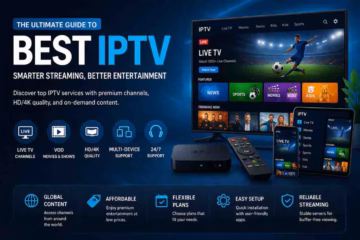 Best IPTV Services 2026 – Top Reliable IPTV Providers for Streaming