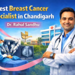 best breast cancer specialist in Chandigarh