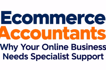 Ecommerce Accountants: Why Your Online Business Needs Specialist Support