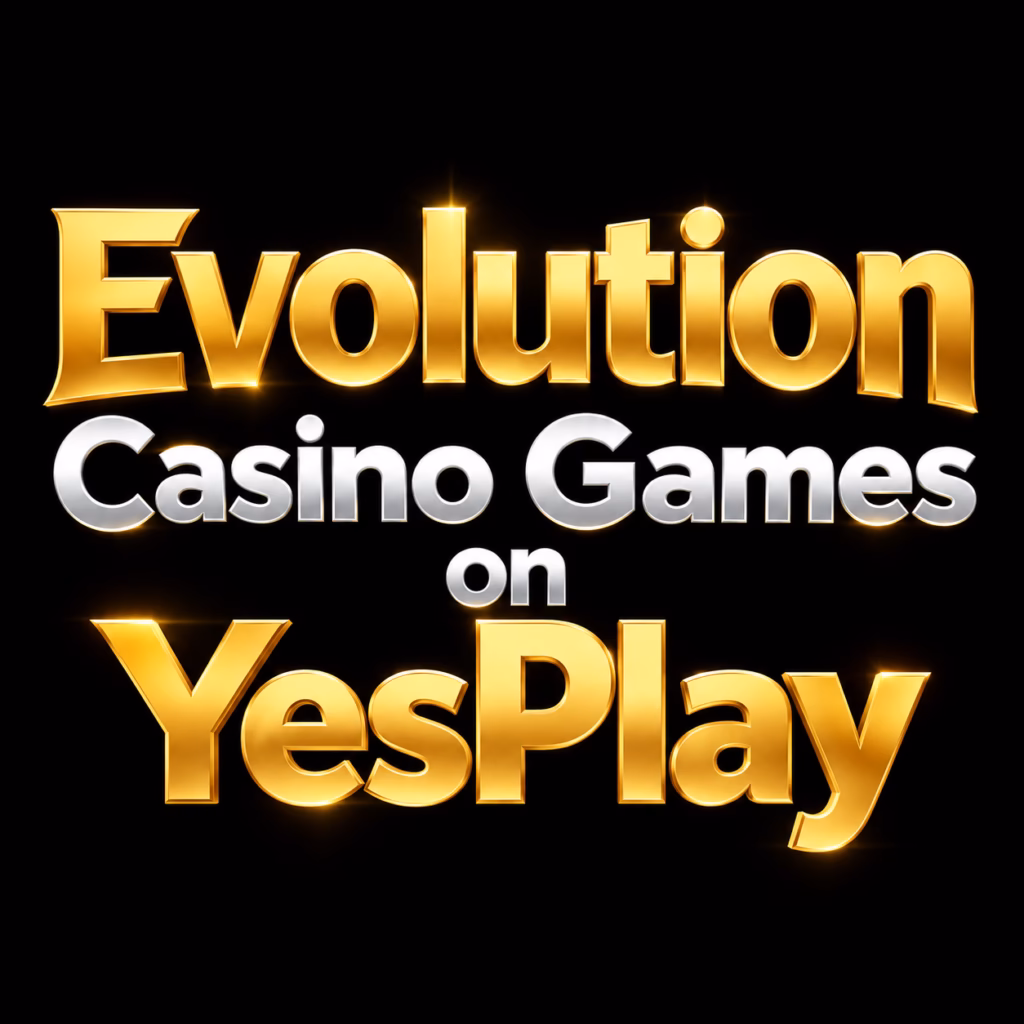 Evolution Casino Games on YesPlay